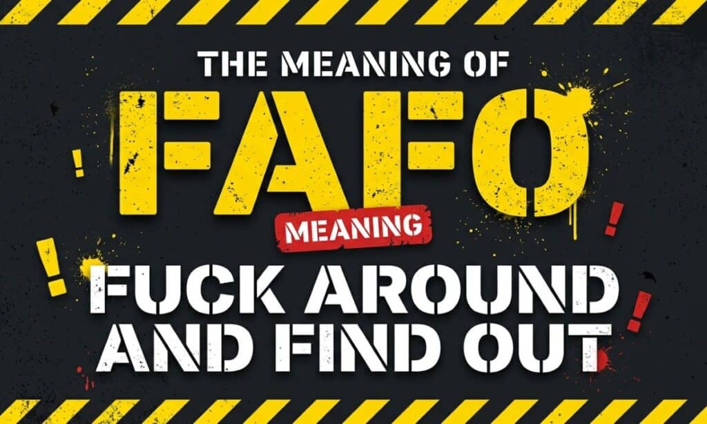 FAFO Meaning