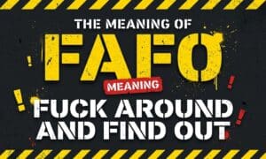 FAFO Meaning