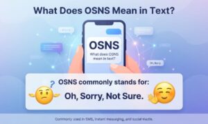 What Does OSNS Mean in Text?