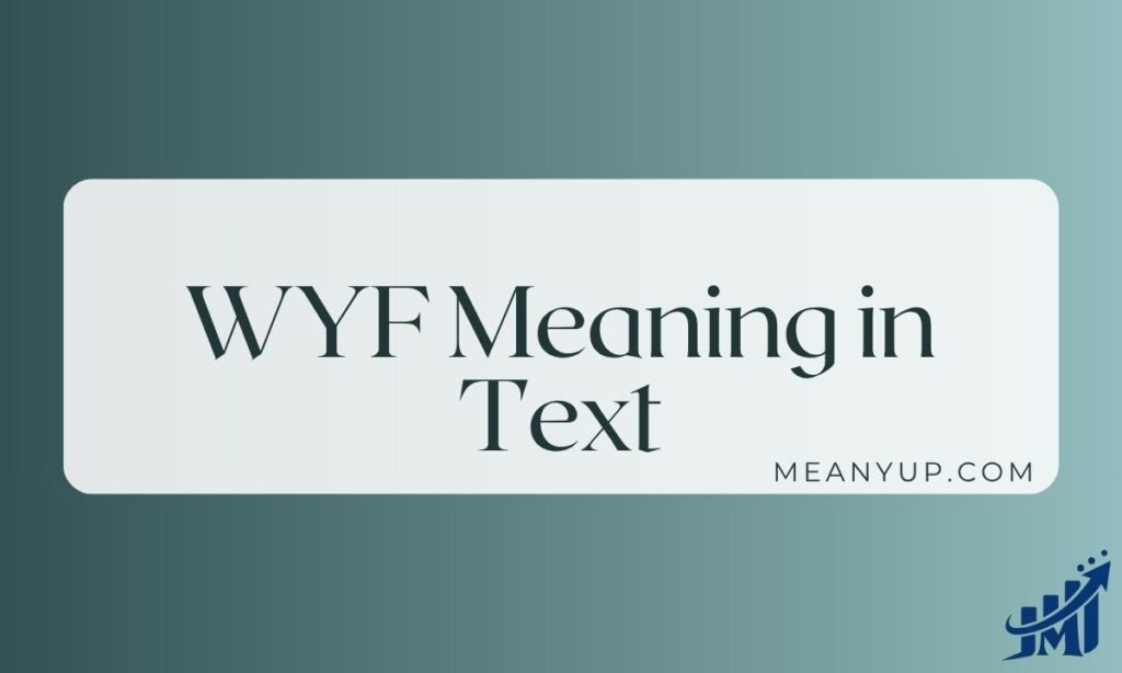 WYF Meaning in Text
