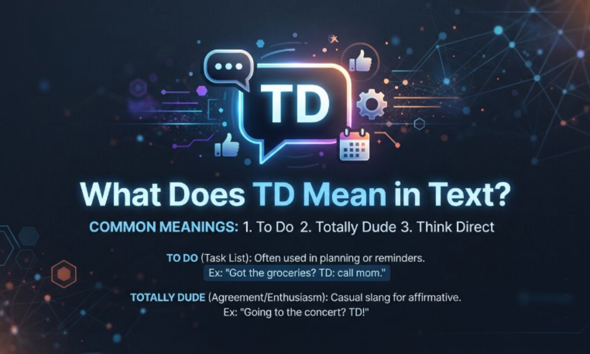 What Does TD Mean in Text?