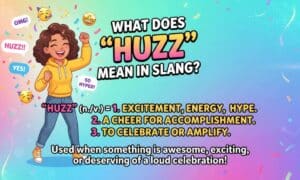 HUZZ Meaning in Slang