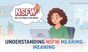 NSFW Meaning