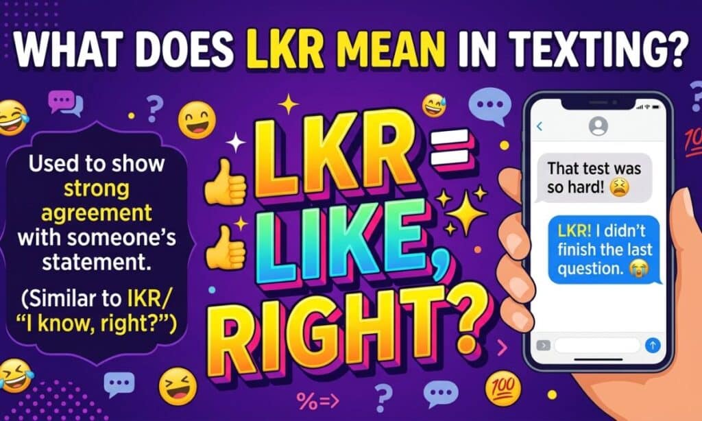 What Does LKR Mean in Texting