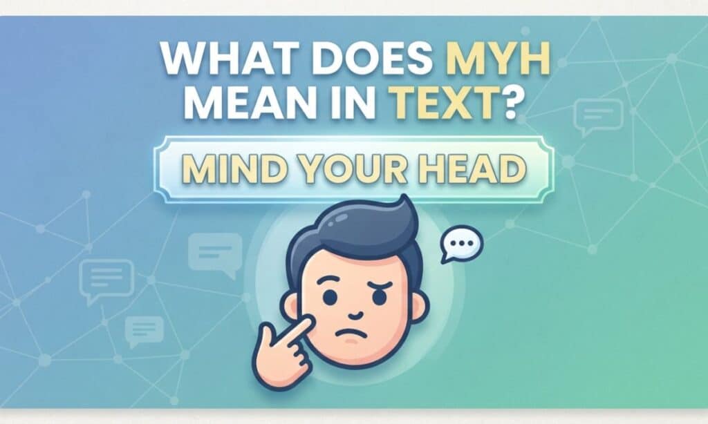 What Does MYH Mean in Text?