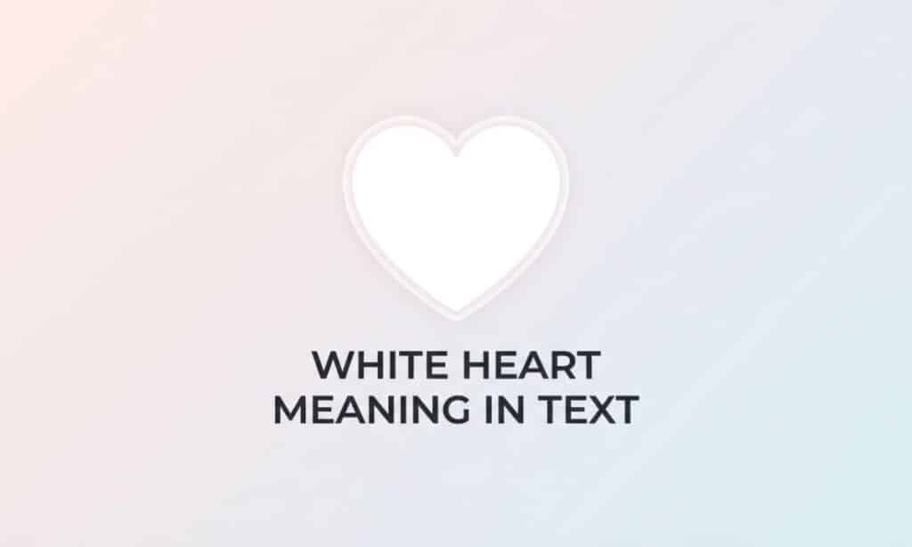White Heart Meaning In Text